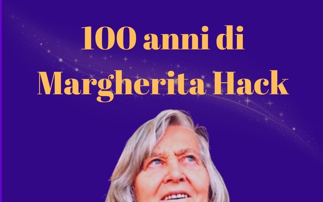100 anni di Margherita Hack